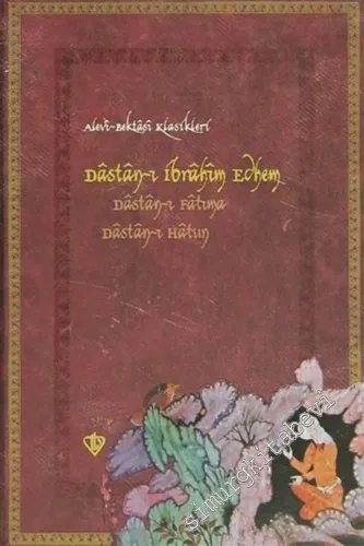 Dastan-ı İbrahim Edhem; Dastan-ı Fatıma; Dastan-ı Hatun CİLTLİ -         2007