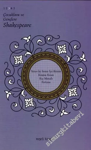 Çocuklara ve Gençlere Shakespeare 3: Yeter ki Sonu İyi Bitsin / Kısasa Kısas / Kış Masalı / Fırtına -        2006