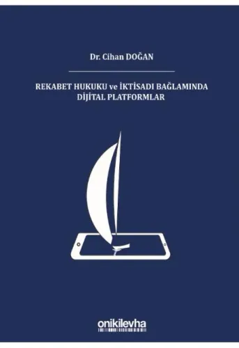 Rekabet Hukuku ve İktisadı Bağlamında Dijital Platformlar