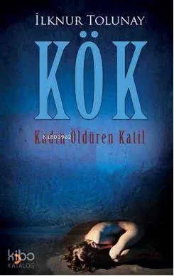Kök; Kadın Öldüren Katil