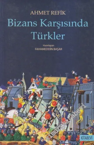 Bizans Karşısında Türkler (h. 699 - 857 / 1299 - 1453) -