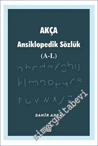 Akça Ansiklopedik Sözlük A-L -         2023