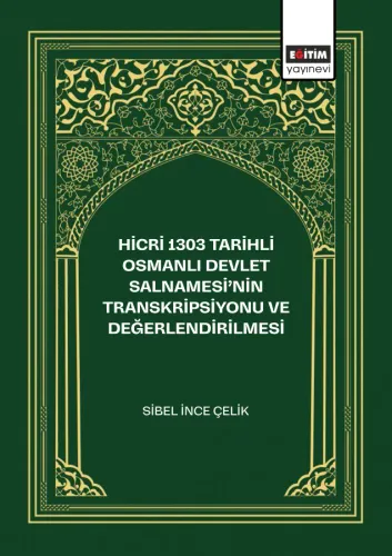 Hicri 1303 Tarihli Osmanlı Devlet Salnamesi’nin Transkripsiyonu ve  Değerlendirilmesi