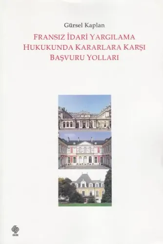Fransız İdari Yargılama Hukukunda Kararlara Karşı Başvuru Yolları