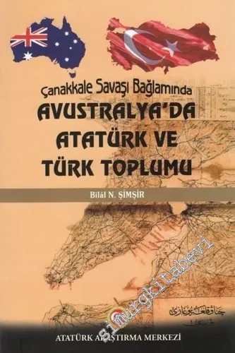 Çanakkale Savaşı Bağlamında Avustralya'da Atatürk ve Türk Toplumu -         2018