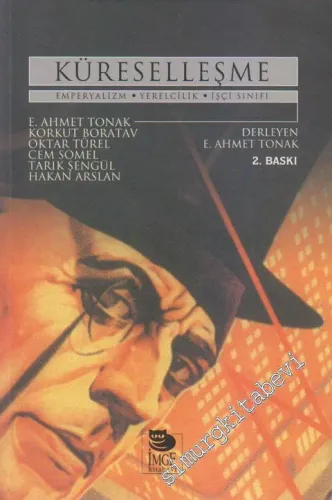 Küreselleşme: Emperyalizm, Yerelcilik, İşçi Sınıfı -         2004