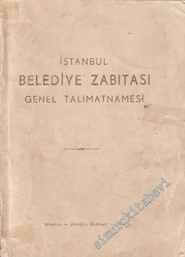 İstanbul Belediye Zabıtası Genel Talimatnamesi -        1961