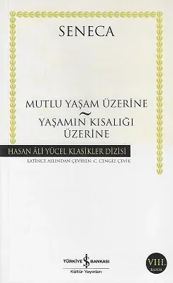 Mutlu Bir Yaşam Üzerine Yaşamın Kısalığı Üzerine - Hasan Ali Yücel Klasikleri