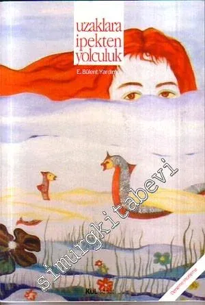 Uzaklara İpekten Yolculuk -
