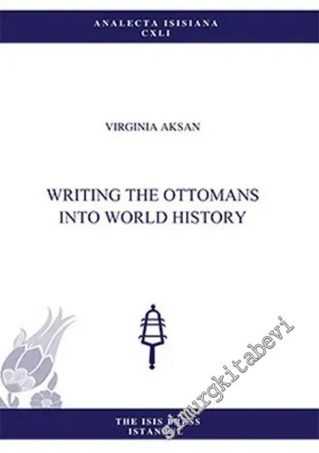 Writing the Ottomans in to the World History -         2016