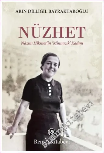 Nüzhet : Nazım Hikmet'in ‘Minnacık' Kadını -         2022