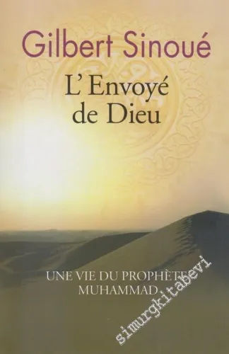 L'Envoyé de Dieu: Une Vie du Prophète Muhammad -        2015