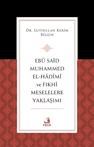 Ebû Saîd Muhammed el-Hâdimî ve Fıkhi Meselelere Yaklaşımı