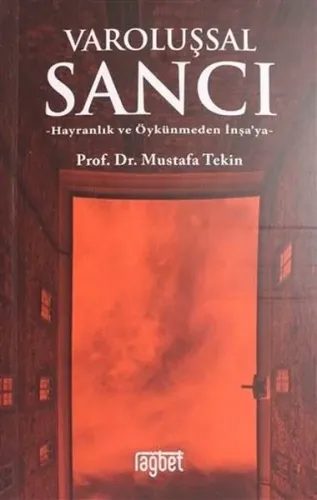 Varoluşsal Sancı; Hayranlık ve Öykünmeden İnşa'ya