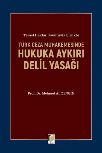 Türk Ceza Muhakemesinde Hukuka Aykırı Delil Yasağı