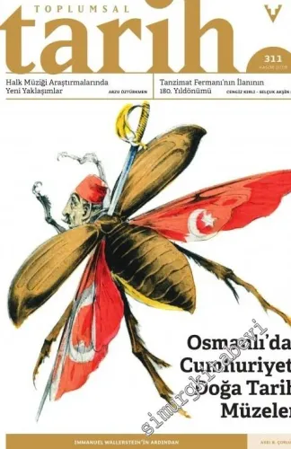 Toplumsal Tarih Dergisi - Tasniften Teşhire : Osmanlı'dan Cumhuriyet'e Doğa Tarihi Müzeleri - Sayı: 311      Ekim