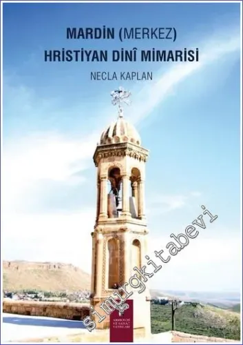 Mardin (Merkez) Hristiyan Dinî Mimarisi -         2022