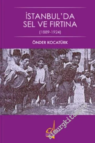 İstanbul'da Sel ve Fırtına : 1889 - 1924 -         2019