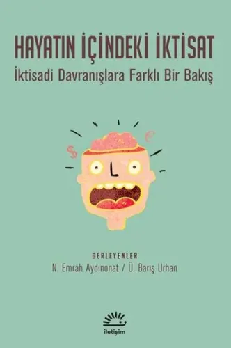 Hayatın İçindeki İktisat; İktisadi Davranışlara Farklı Bir Bakış
