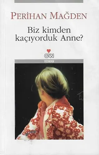 Biz Kimden Kaçıyorduk Anne?