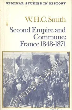 Second Empire and Commune: France 1848 - 1871 -