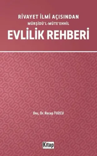 Rivayet İlimi Açısından Mürşidü'l- Müte'ehhil Evlilik Rehberi