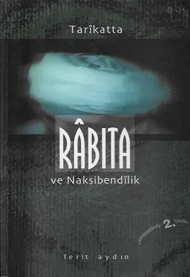 Tarikatta Rabıta ve Nakşibendilik