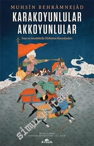 Karakoyunlular Akkoyunlular : İran ve Anadolu'da Türkmen Hanedanları -         2019