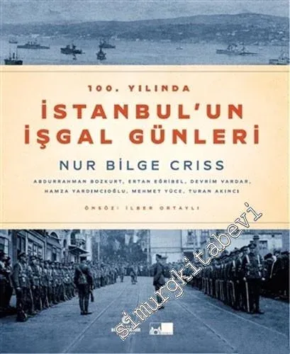 100. Yılında İstanbul'un İşgal Günleri CİLTLİ -        2020