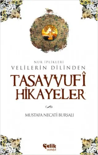 Velilerin Dilinden Tasavvufi Hikayeler; Nur İplikleri