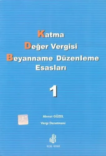 Katma Değer Vergisi Beyanname Düzenleme Esasları Cilt 1