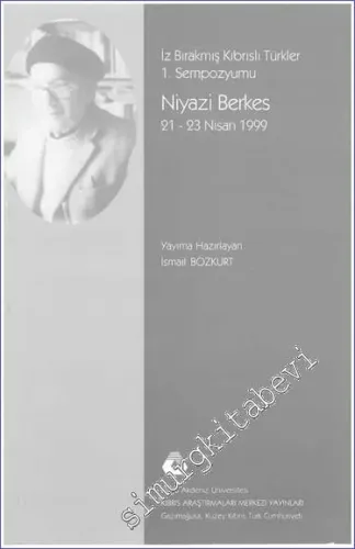 İz Bırakmış Kıbrıslı Türkler 1. Sempozyumu: Niyazi Berkes -