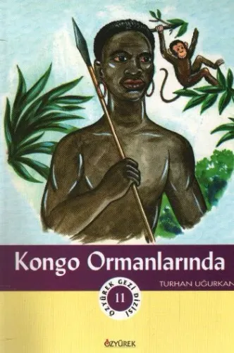 Özyürek Gezi Dizisi-11: Kongo Ormanlarında