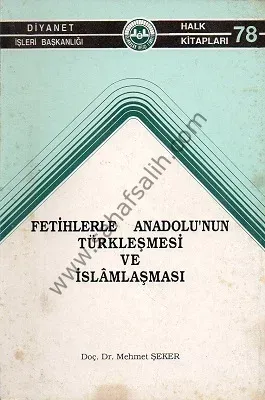 Fetihlerle Anadolu'nun Türkleşmesi ve İslamlaşması