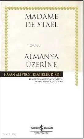 Almanya Üzerine (Ciltli); Hasan Ali Yücel Klasikler Dizisi