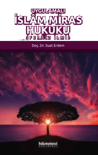 Uygulamalı İslam Miras Hukuku (Ferâiz İlmi)