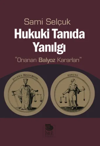 Hukuki Tanıda Yanılgı "Onanan Balyoz Kararları"