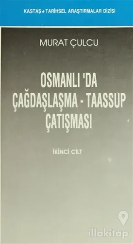 Osmanlı'da Çağdaşlaşma - Taassup Çatışması (2 Cilt Takım)