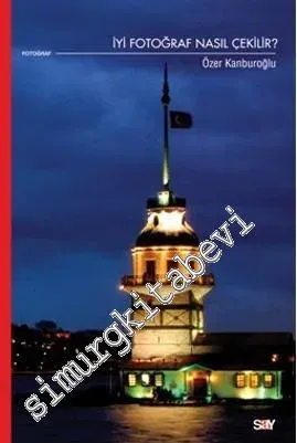 İyi Fotoğraf Nasıl Çekilir? -         2013