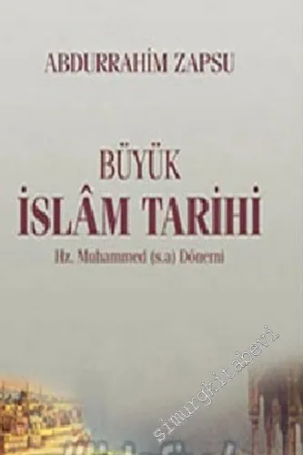 Büyük İslâm Tarihi: Hz. Muhammed Dönemi -