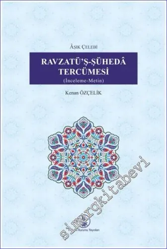 Ravzatü'ş-Şühedâ Tercümesi (İnceleme - Metin) -         2022