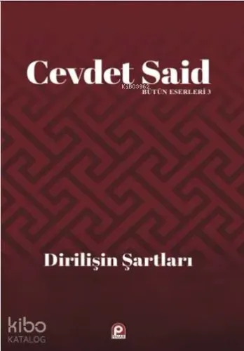 Dirilişin Şartları; Bütün Eserleri 3