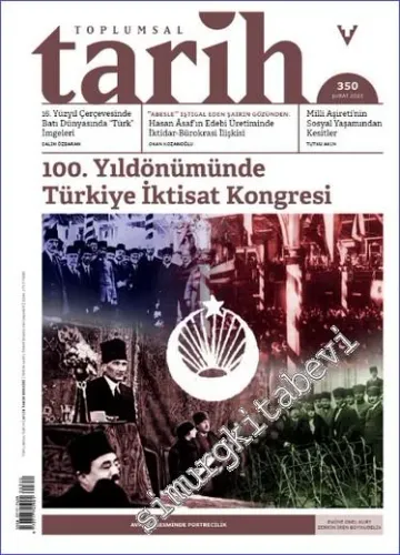 Toplumsal Tarih Dergisi - 100. Yılında  Türkiye İktisat Kongresi : Avrupa Resminde Portrecilik  - Sayı: 350      Şubat  2023