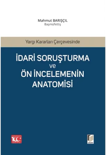 İdari Soruşturma ve Ön İncelemenin Anatomisi