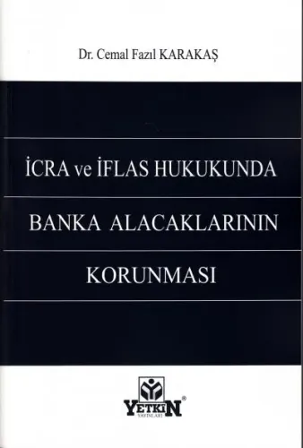 İcra ve İflas Hukukunda Banka Alacaklılarının Korunması