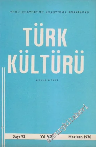 Türk Kültürü - Aylık Dergi  - Sayı: 92    VIII  Haziran