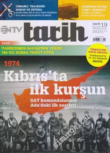 NTV Tarih Dergisi : 1974 Kıbrıs'ta İlk Kurşun  - Sayı: 19      Ağustos