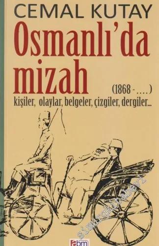Osmanlı'da Mizah: Kişiler, Olaylar, Belgeler, Çizgiler, Dergiler ( 1868 - .... )  -