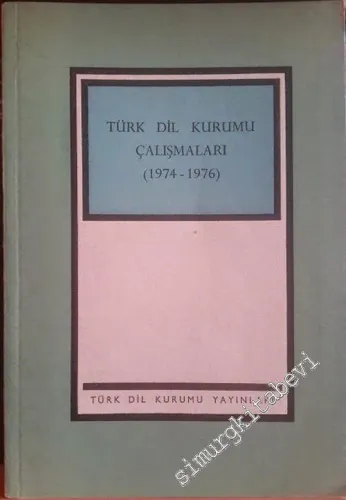 Türk Dil Kurumu Çalışmaları ( 1974 - 1976 ): 15. Kurultaya Sunulan -        1976