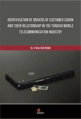 Identification Of Drivers Of Customer Churn And Their Relationship In The Turkish Mobile Telecommunication Industry